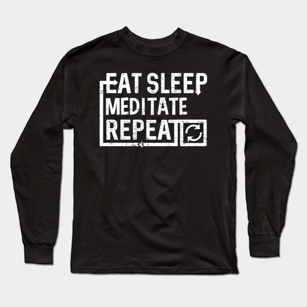 Eat Sleep Meditate Long Sleeve T-Shirt by Flippin' Sweet Gear